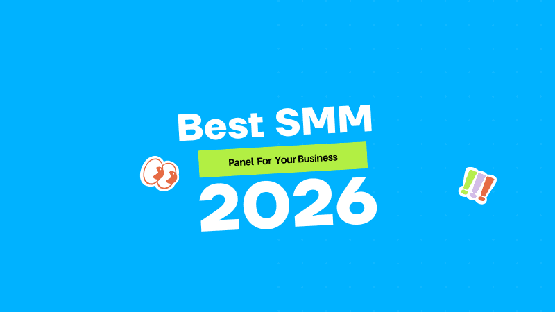 How to Choose the Best SMM Panel for Your Business in 2026